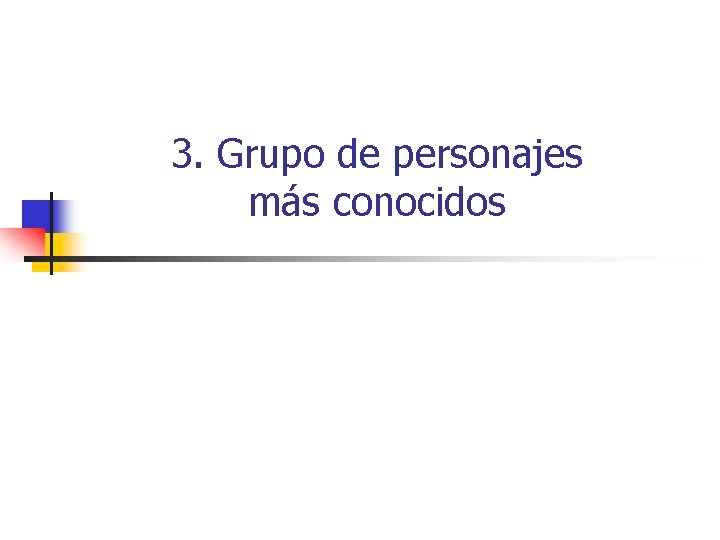 3. Grupo de personajes más conocidos 