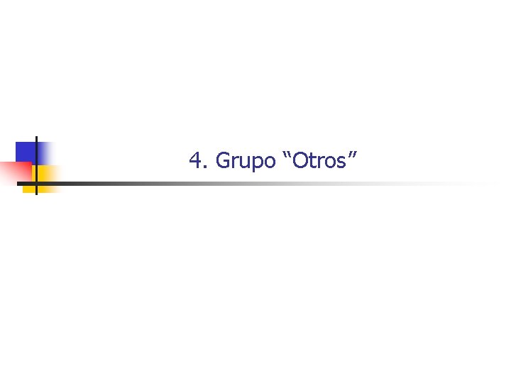 4. Grupo “Otros” 