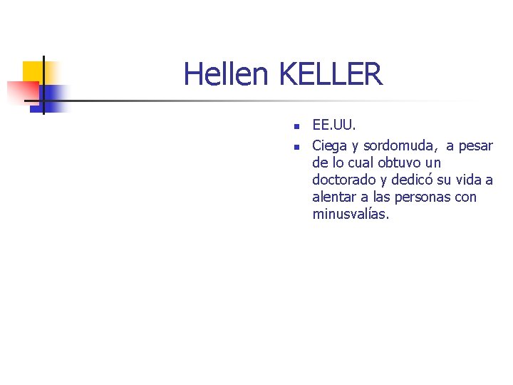 Hellen KELLER n n EE. UU. Ciega y sordomuda, a pesar de lo cual