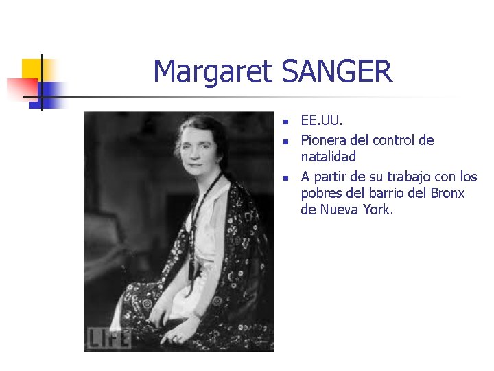 Margaret SANGER n n n EE. UU. Pionera del control de natalidad A partir