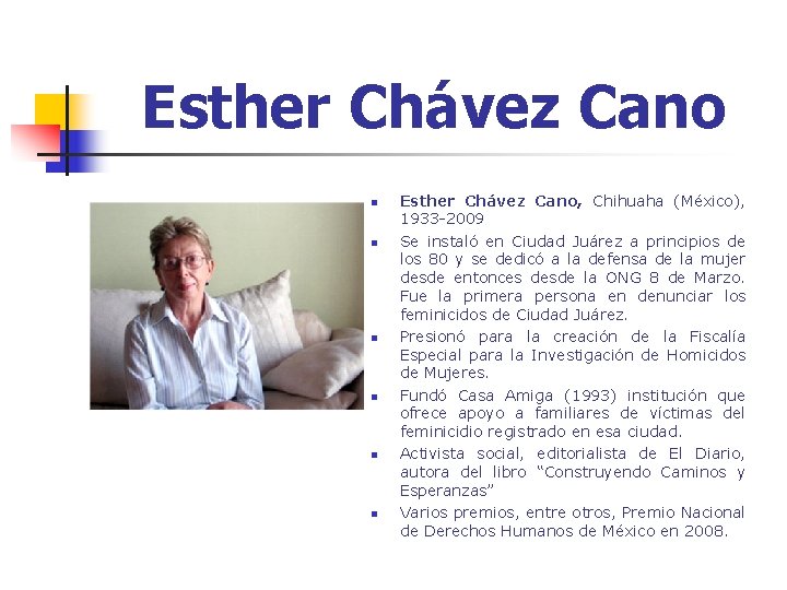 Esther Chávez Cano n n n Esther Chávez Cano, Chihuaha (México), 1933 -2009 Se