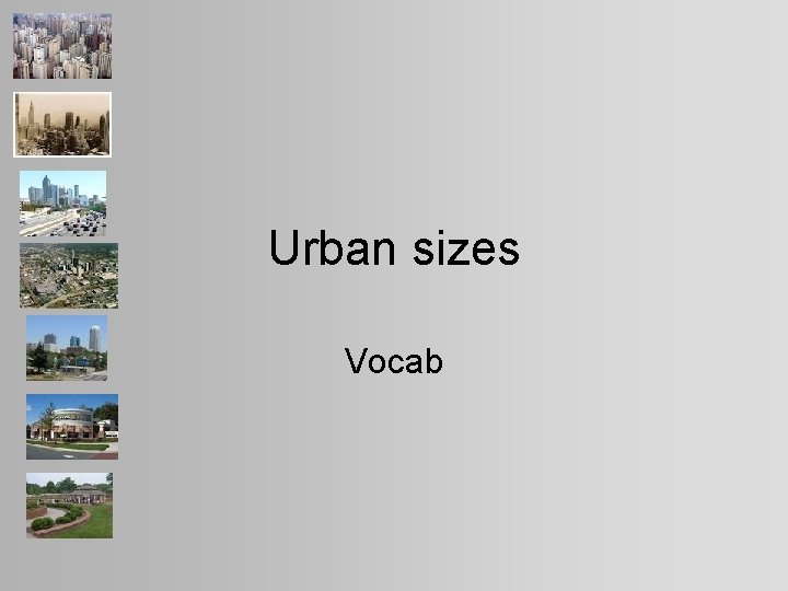 Urban sizes Vocab 