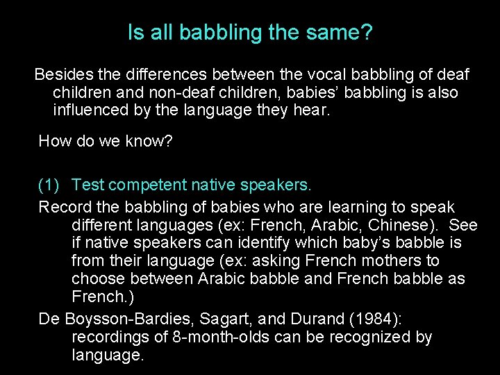 Is all babbling the same? Besides the differences between the vocal babbling of deaf
