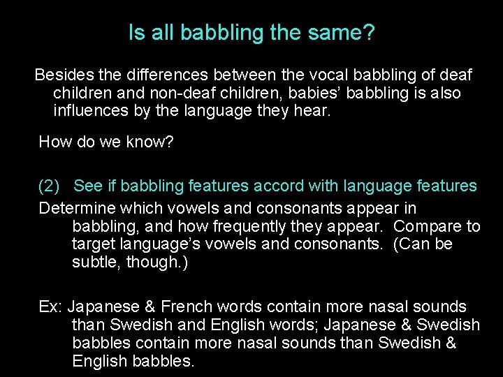 Is all babbling the same? Besides the differences between the vocal babbling of deaf