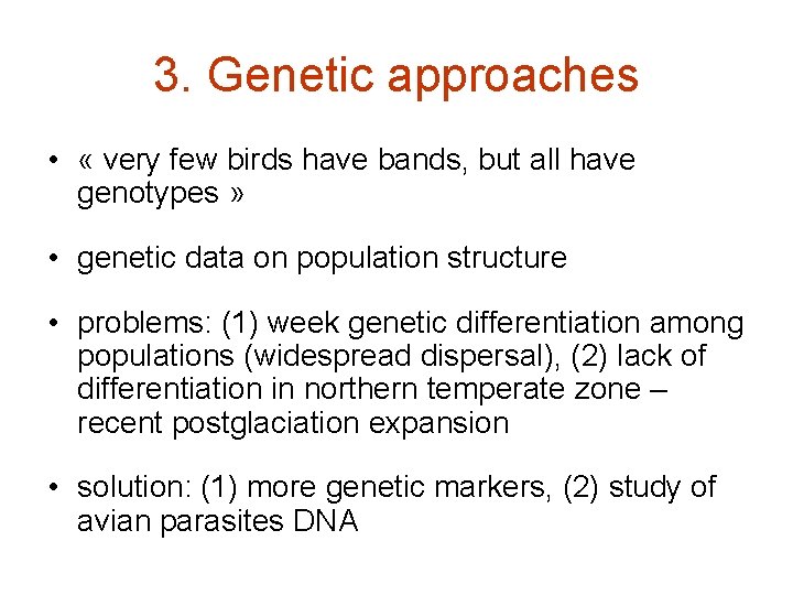 3. Genetic approaches • « very few birds have bands, but all have genotypes