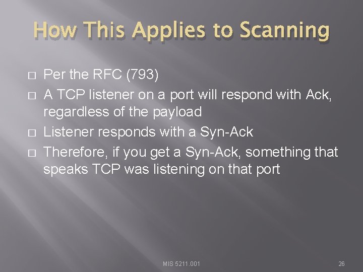 How This Applies to Scanning � � Per the RFC (793) A TCP listener