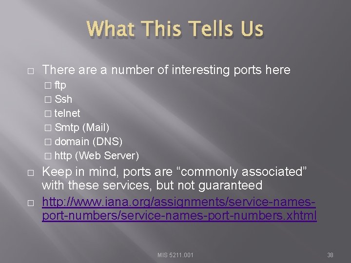 What This Tells Us � There a number of interesting ports here � ftp