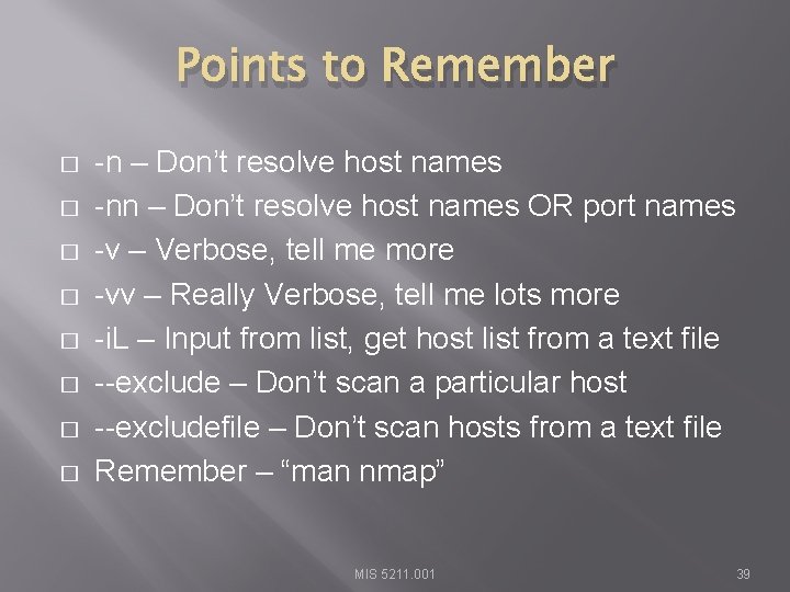 Points to Remember � � � � -n – Don’t resolve host names -nn