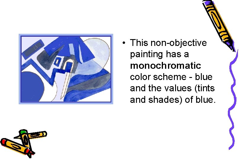  • This non-objective painting has a monochromatic color scheme - blue and the