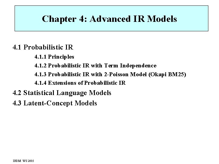Chapter 4: Advanced IR Models 4. 1 Probabilistic IR 4. 1. 1 Principles 4.