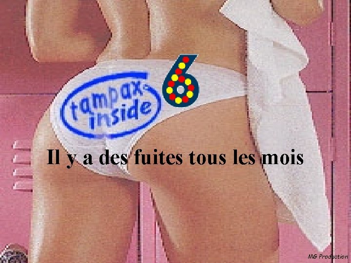 Il y a des fuites tous les mois MG Production 