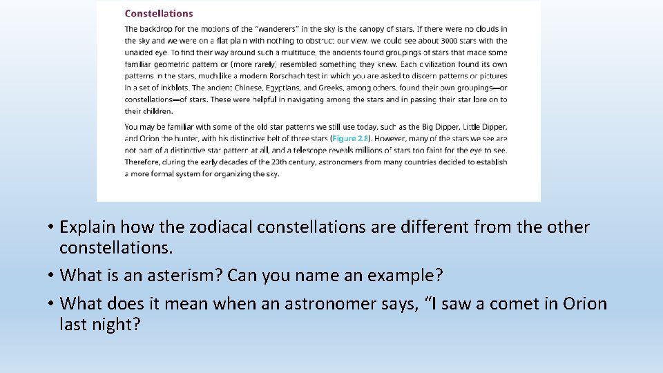  • Explain how the zodiacal constellations are different from the other constellations. •