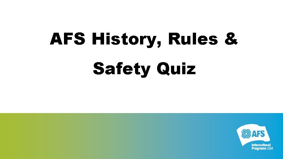 AFS History, Rules & Safety Quiz 