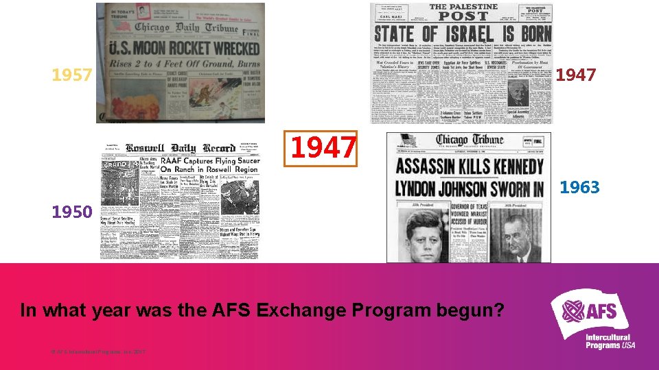 1957 1947 1963 1950 In what year was the AFS Exchange Program begun? ©