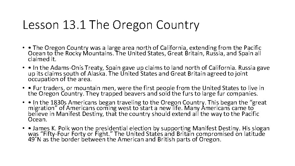 Lesson 13. 1 The Oregon Country • • The Oregon Country was a large