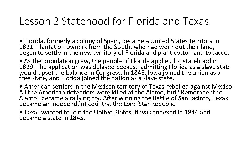 Lesson 2 Statehood for Florida and Texas • Florida, formerly a colony of Spain,