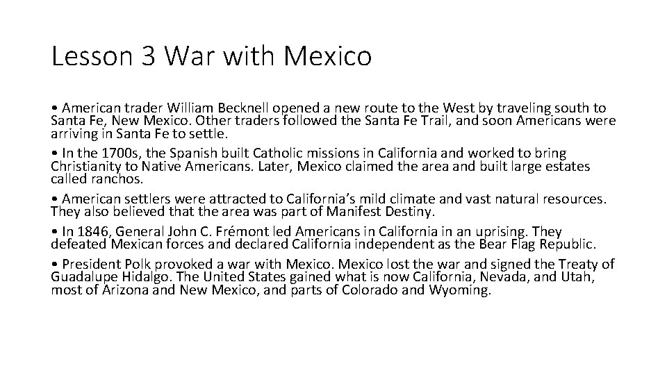 Lesson 3 War with Mexico • American trader William Becknell opened a new route