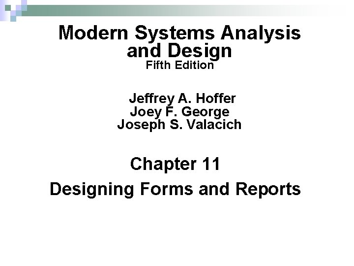 Modern Systems Analysis and Design Fifth Edition Jeffrey A. Hoffer Joey F. George Joseph