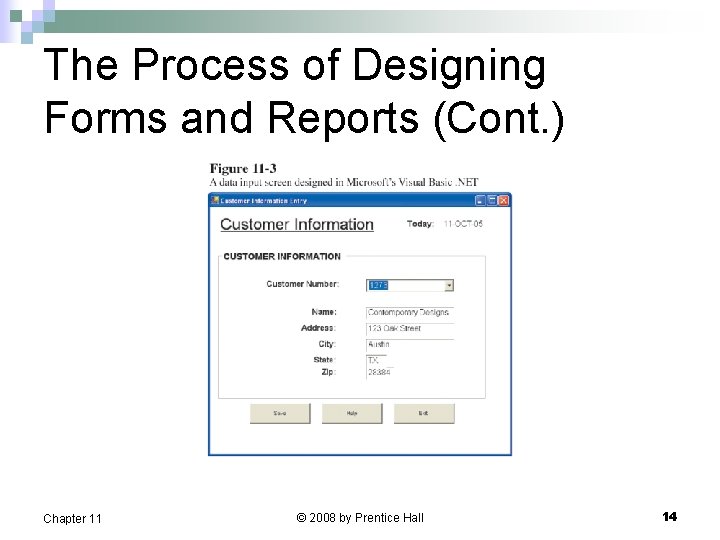 The Process of Designing Forms and Reports (Cont. ) Chapter 11 © 2008 by