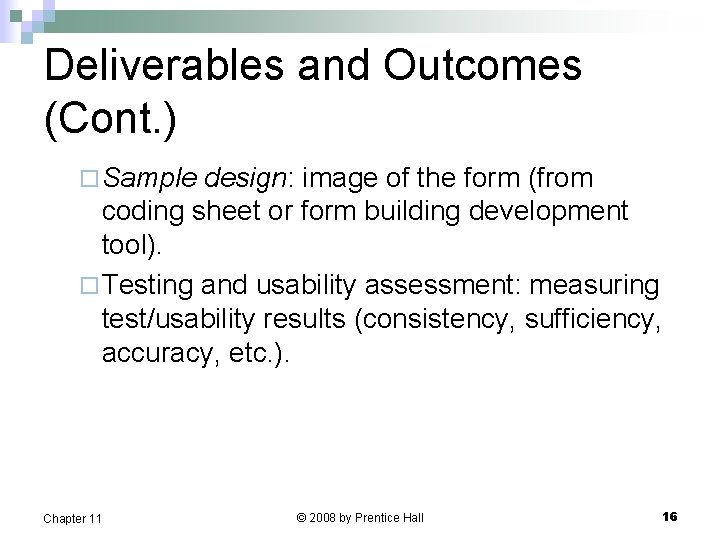 Deliverables and Outcomes (Cont. ) ¨ Sample design: image of the form (from coding