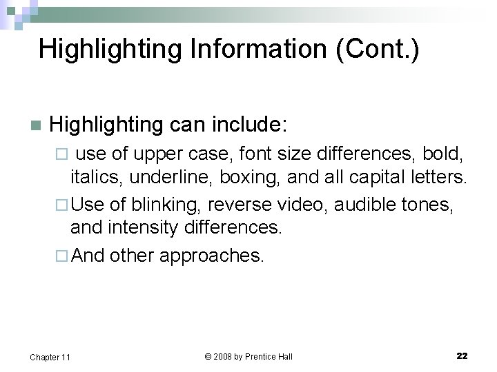 Highlighting Information (Cont. ) n Highlighting can include: use of upper case, font size