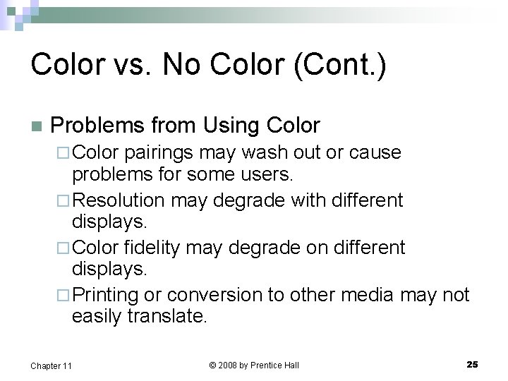 Color vs. No Color (Cont. ) n Problems from Using Color ¨ Color pairings