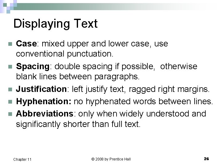 Displaying Text n n n Case: mixed upper and lower case, use conventional punctuation.