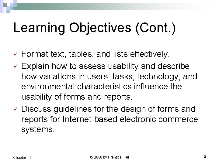 Learning Objectives (Cont. ) ü ü ü Format text, tables, and lists effectively. Explain