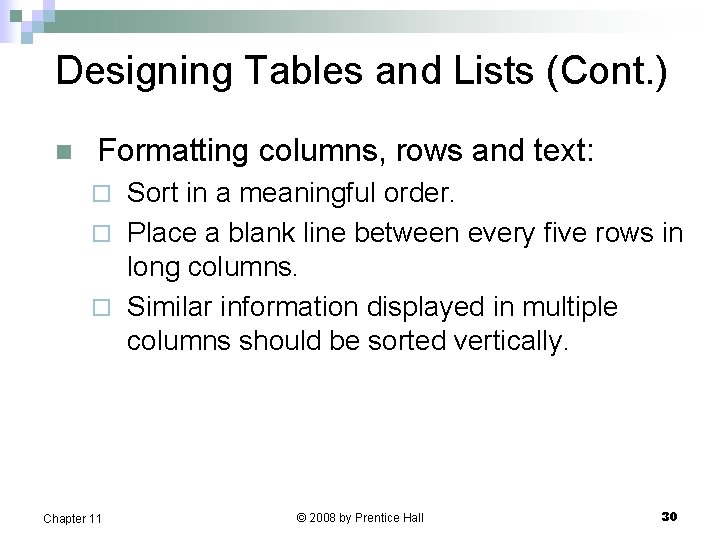 Designing Tables and Lists (Cont. ) n Formatting columns, rows and text: Sort in