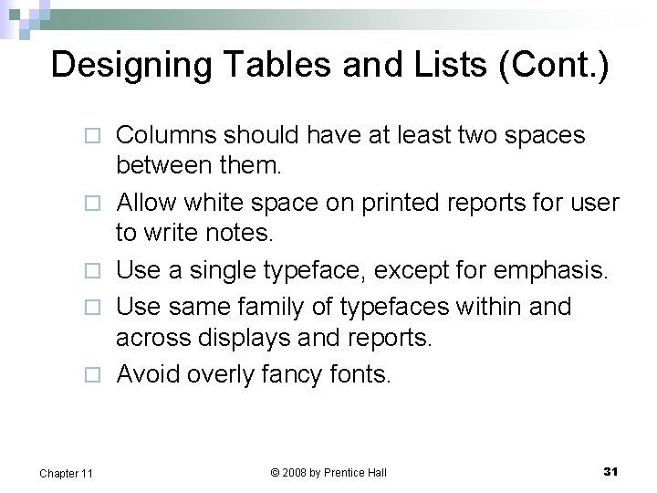 Designing Tables and Lists (Cont. ) ¨ ¨ ¨ Chapter 11 Columns should have