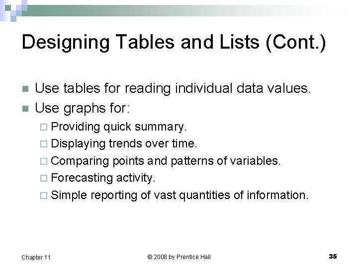Designing Tables and Lists (Cont. ) n n Use tables for reading individual data