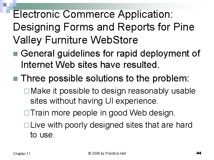 Electronic Commerce Application: Designing Forms and Reports for Pine Valley Furniture Web. Store General