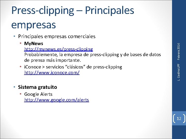 Press-clipping – Principales empresas L. Codina UPF • My. News http: //mynews. es/press-clipping Probablemente,