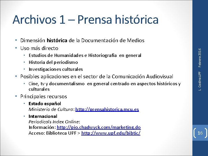  • Estudios de Humanidades e Historiografía en general • Historia del periodismo •