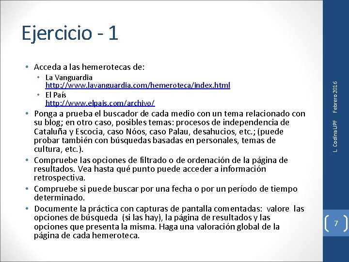 Ejercicio - 1 • Ponga a prueba el buscador de cada medio con un