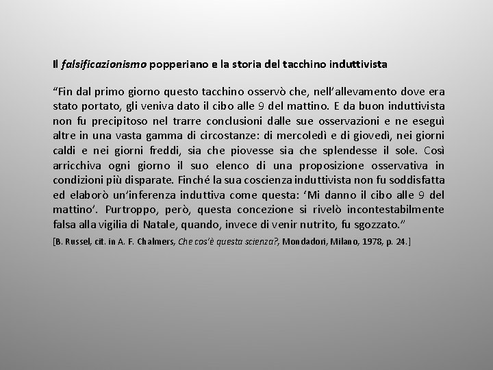 Il falsificazionismo popperiano e la storia del tacchino induttivista “Fin dal primo giorno questo