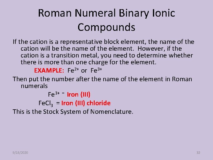 Roman Numeral Binary Ionic Compounds If the cation is a representative block element, the