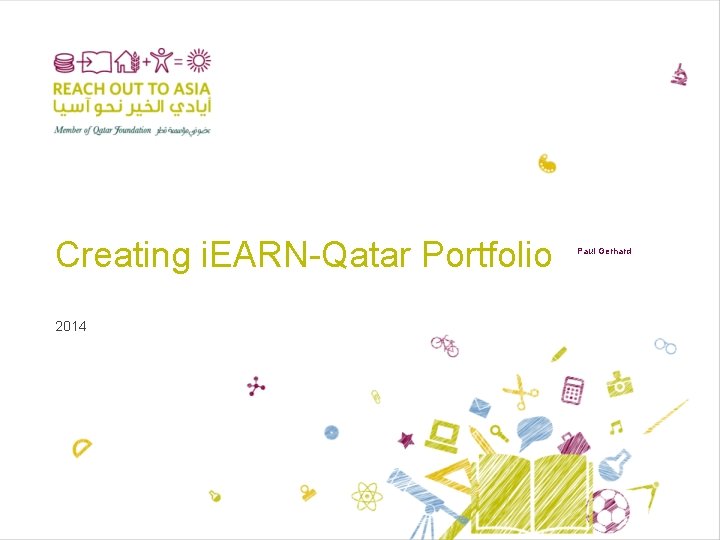 Creating i. EARN-Qatar Portfolio 2014 Paul Gerhard 