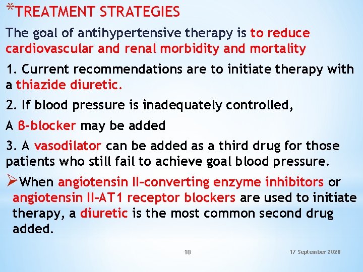 *TREATMENT STRATEGIES The goal of antihypertensive therapy is to reduce cardiovascular and renal morbidity
