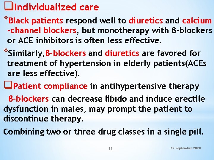 q. Individualized care *Black patients respond well to diuretics and calcium -channel blockers, but