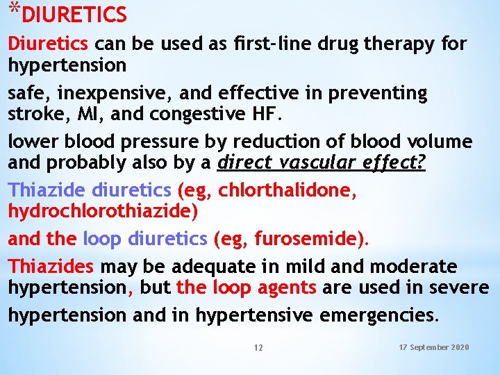 *DIURETICS Diuretics can be used as first-line drug therapy for hypertension safe, inexpensive, and