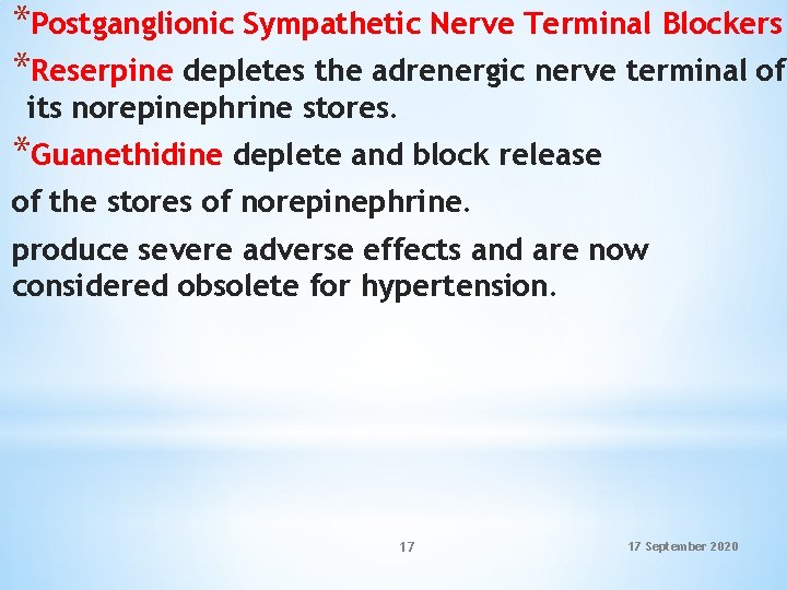 *Postganglionic Sympathetic Nerve Terminal Blockers *Reserpine depletes the adrenergic nerve terminal of its norepinephrine