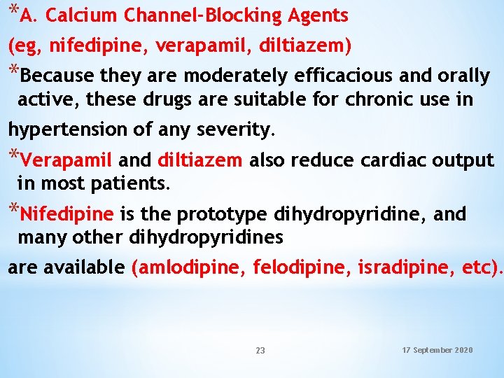 *A. Calcium Channel-Blocking Agents (eg, nifedipine, verapamil, diltiazem) *Because they are moderately efficacious and