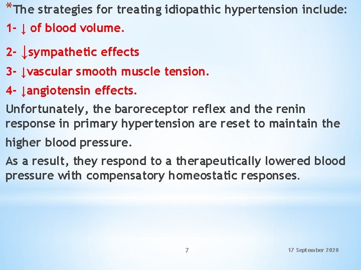 *The strategies for treating idiopathic hypertension include: 1 - ↓ of blood volume. 2