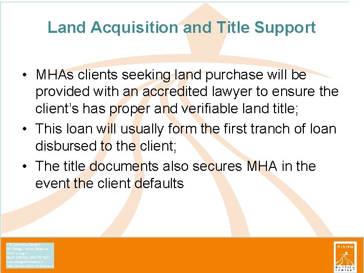 Land Acquisition and Title Support • MHAs clients seeking land purchase will be provided