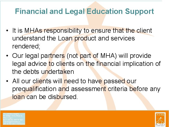 Financial and Legal Education Support • It is MHAs responsibility to ensure that the