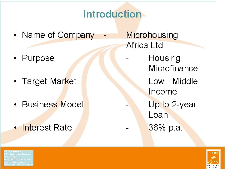 Introduction • Name of Company • Purpose • Target Market • Business Model •