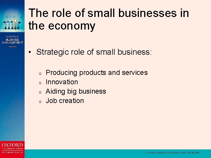 The role of small businesses in the economy • Strategic role of small business:
