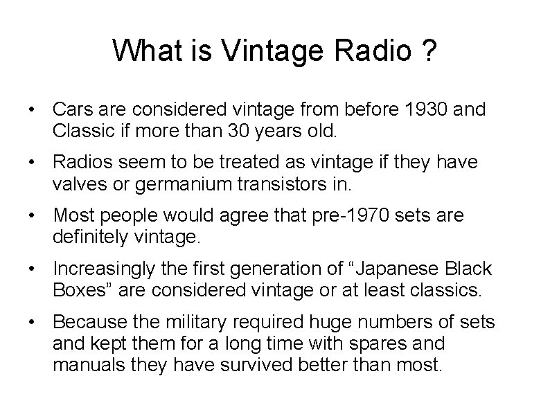 What is Vintage Radio ? • Cars are considered vintage from before 1930 and