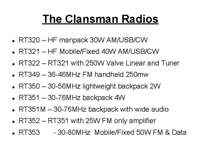 The Clansman Radios RT 320 – HF manpack 30 W AM/USB/CW RT 321 –